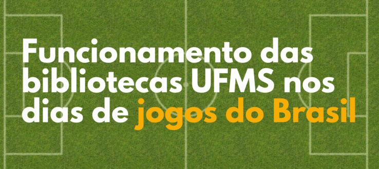 Horário de funcionamento das bibliotecas durante os jogos do Brasil na Copa do Mundo